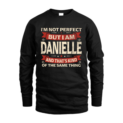 DANIELLE 13K1-566 I'm Not Perfect But I Am...