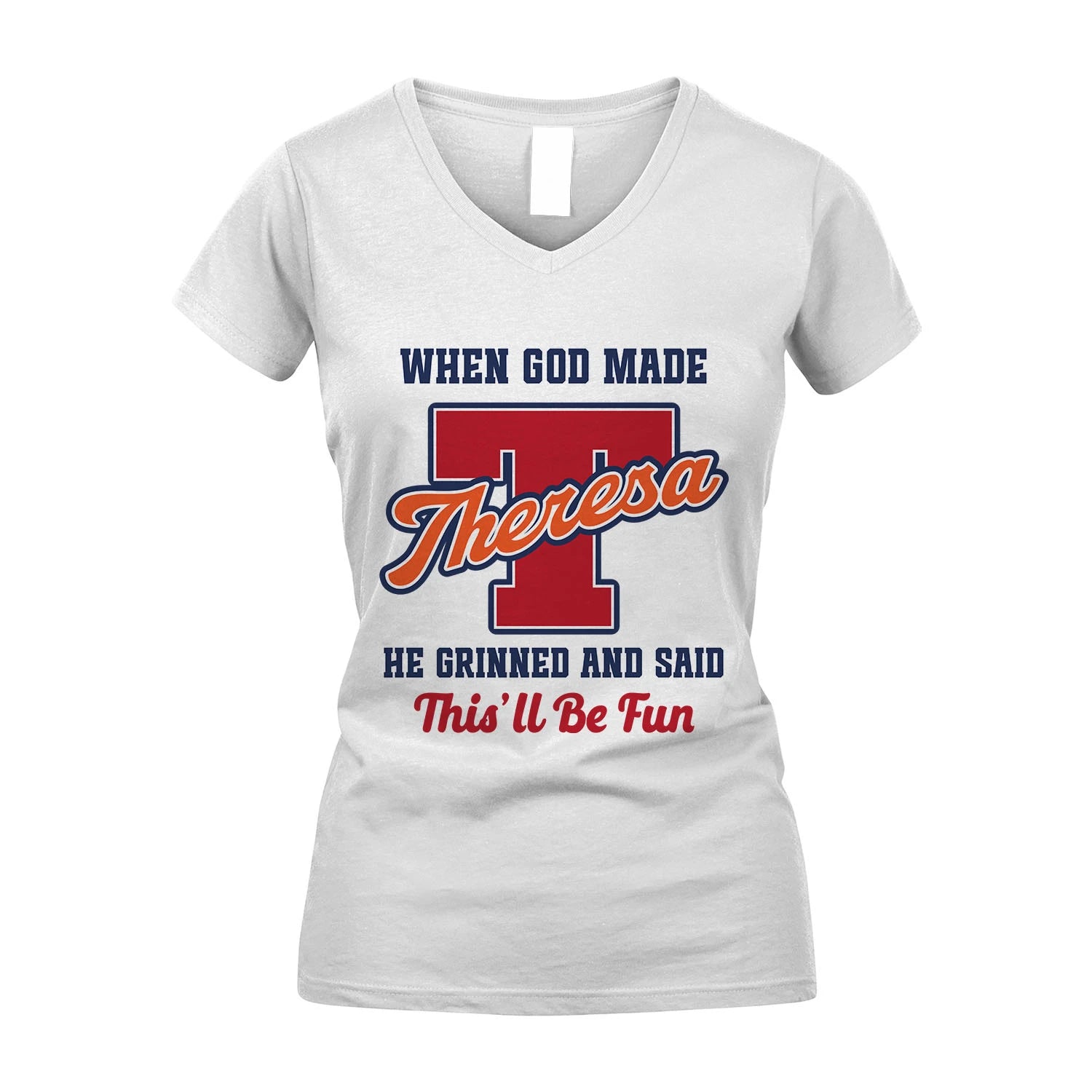 God Made Your Name Custom Shirt THERESA M1-16