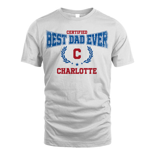 Certified Best Dad Ever Shirt CHARLOTTE M1-11