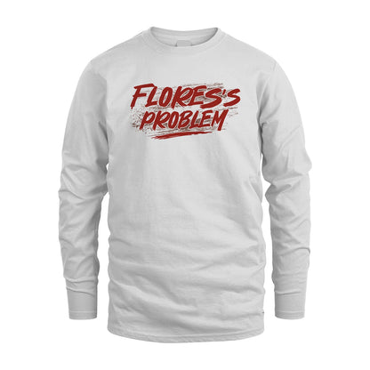 Someone's Problem Funny Shirt FLORES M1-5