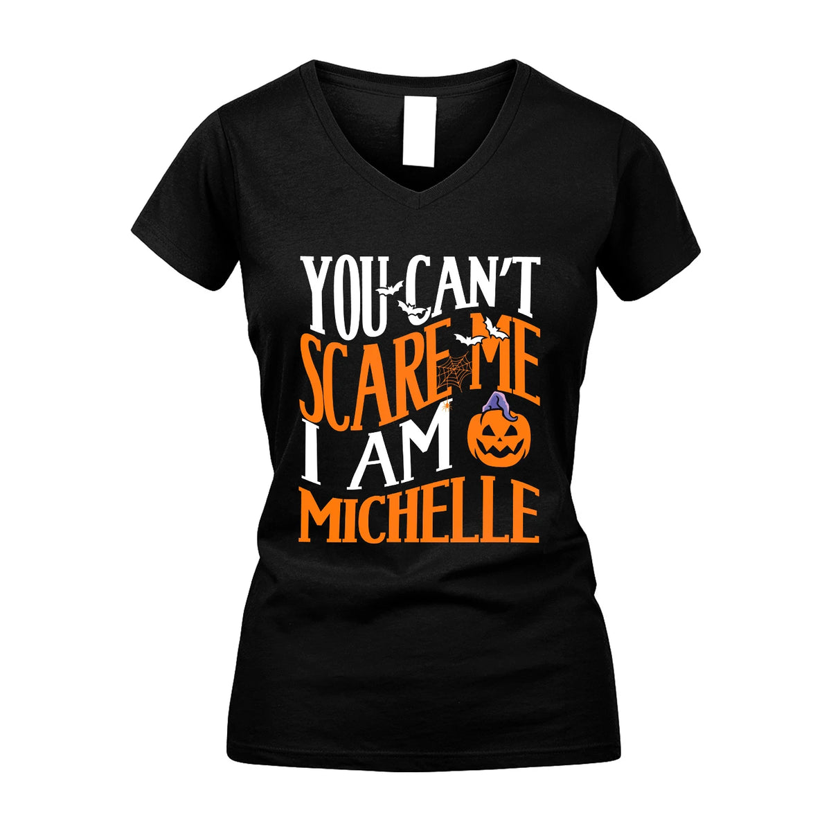 You Can't Scare Me I Am Funny Halloween Shirt MICHELLE M1-45