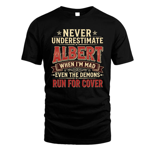 Never Underestimate When I'm Mad Shirt ALBERT M1-4