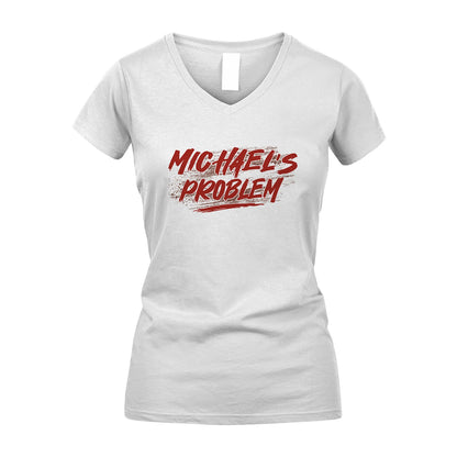Someone's Problem Funny Shirt MICHAEL M1-5