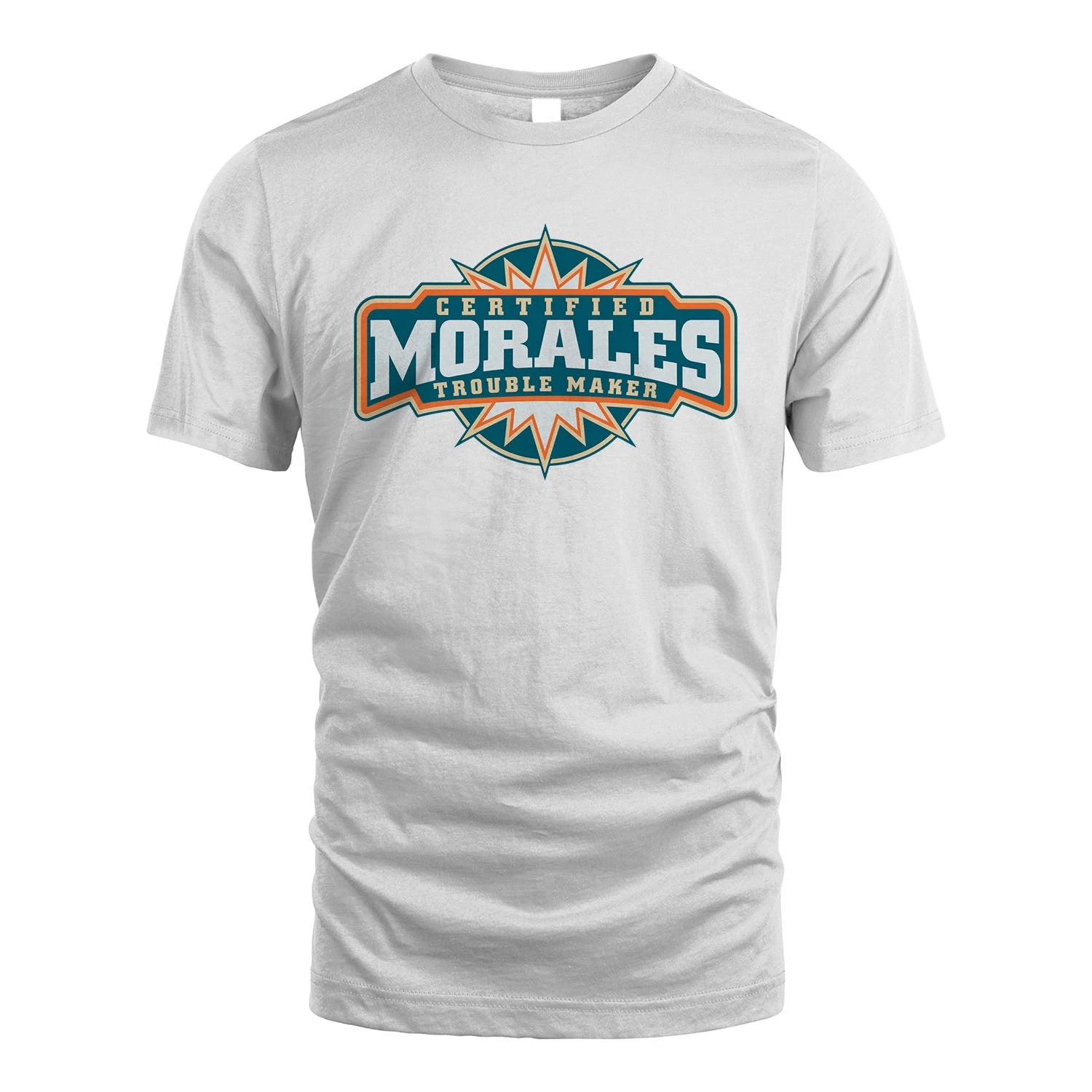 Certified Your Name Trouble Maker Shirt MORALES M1-36