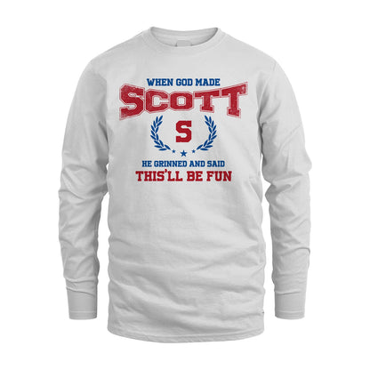 When God Made He Grinned And Said This'll Be Fun Shirt SCOTT M1-12