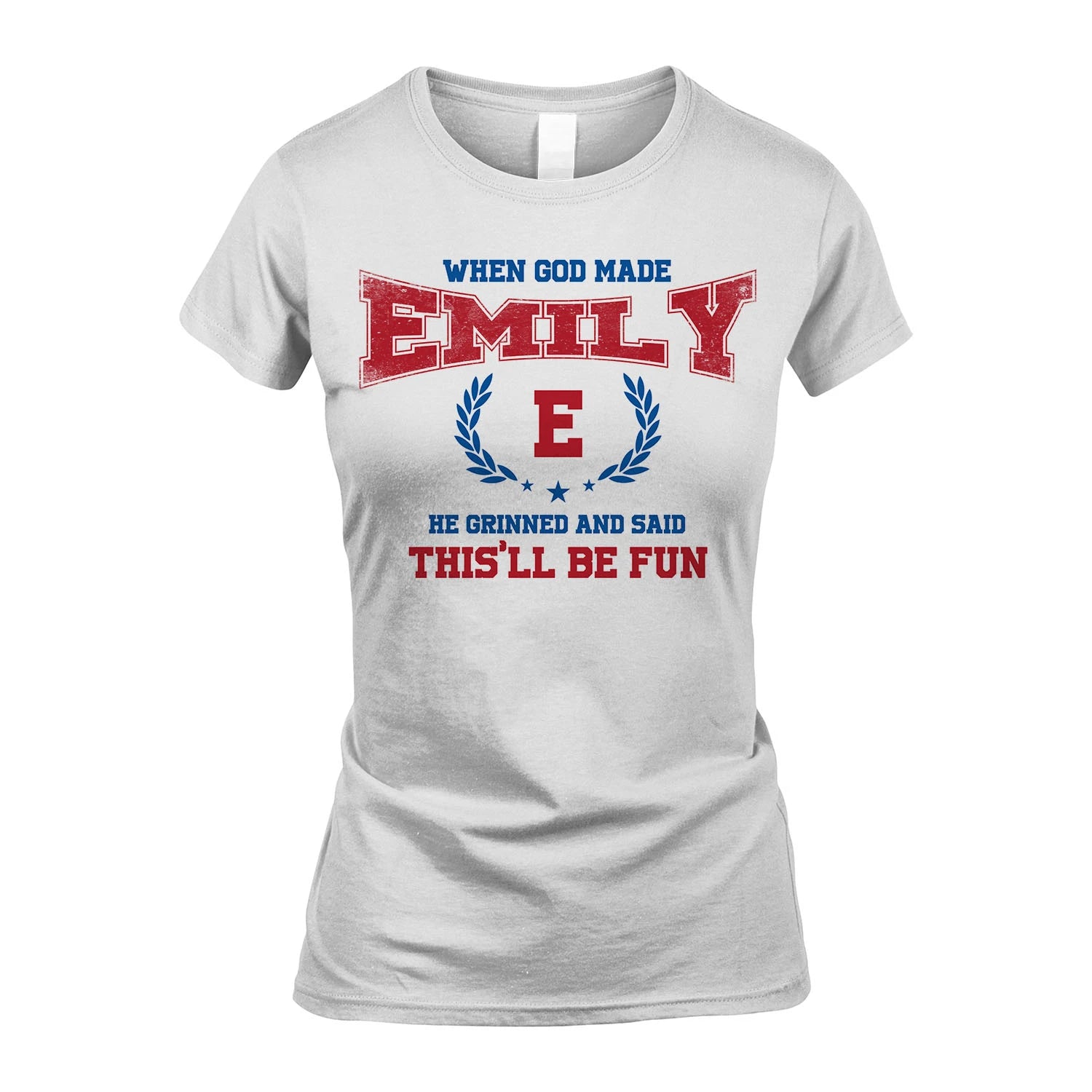 When God Made He Grinned And Said This'll Be Fun Shirt EMILY M1-12