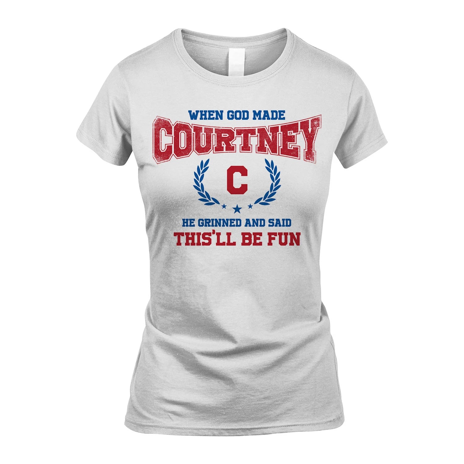 When God Made He Grinned And Said This'll Be Fun Shirt COURTNEY M1-12