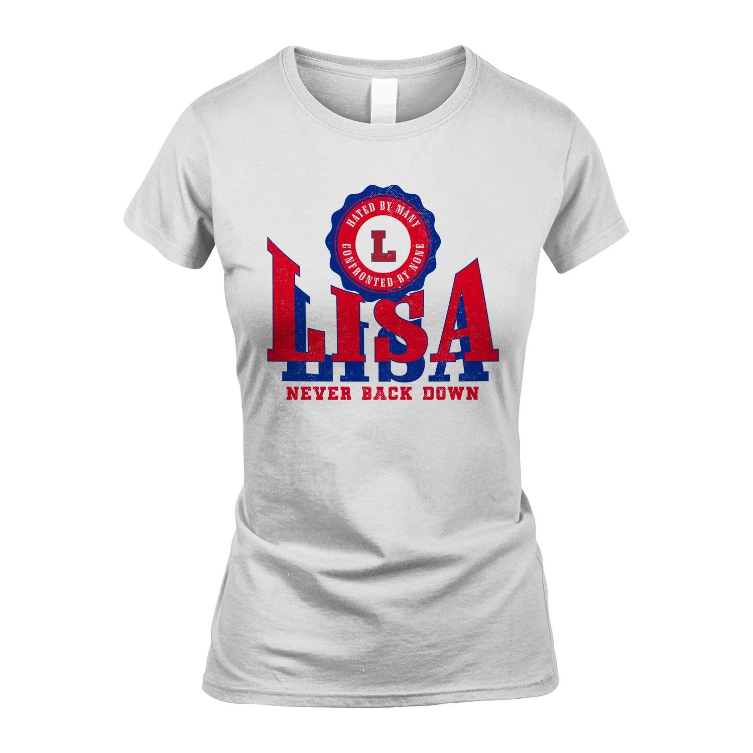 Your Name Never Back Down Shirt LISA M1-33