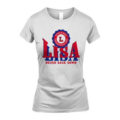 Your Name Never Back Down Shirt LISA M1-33