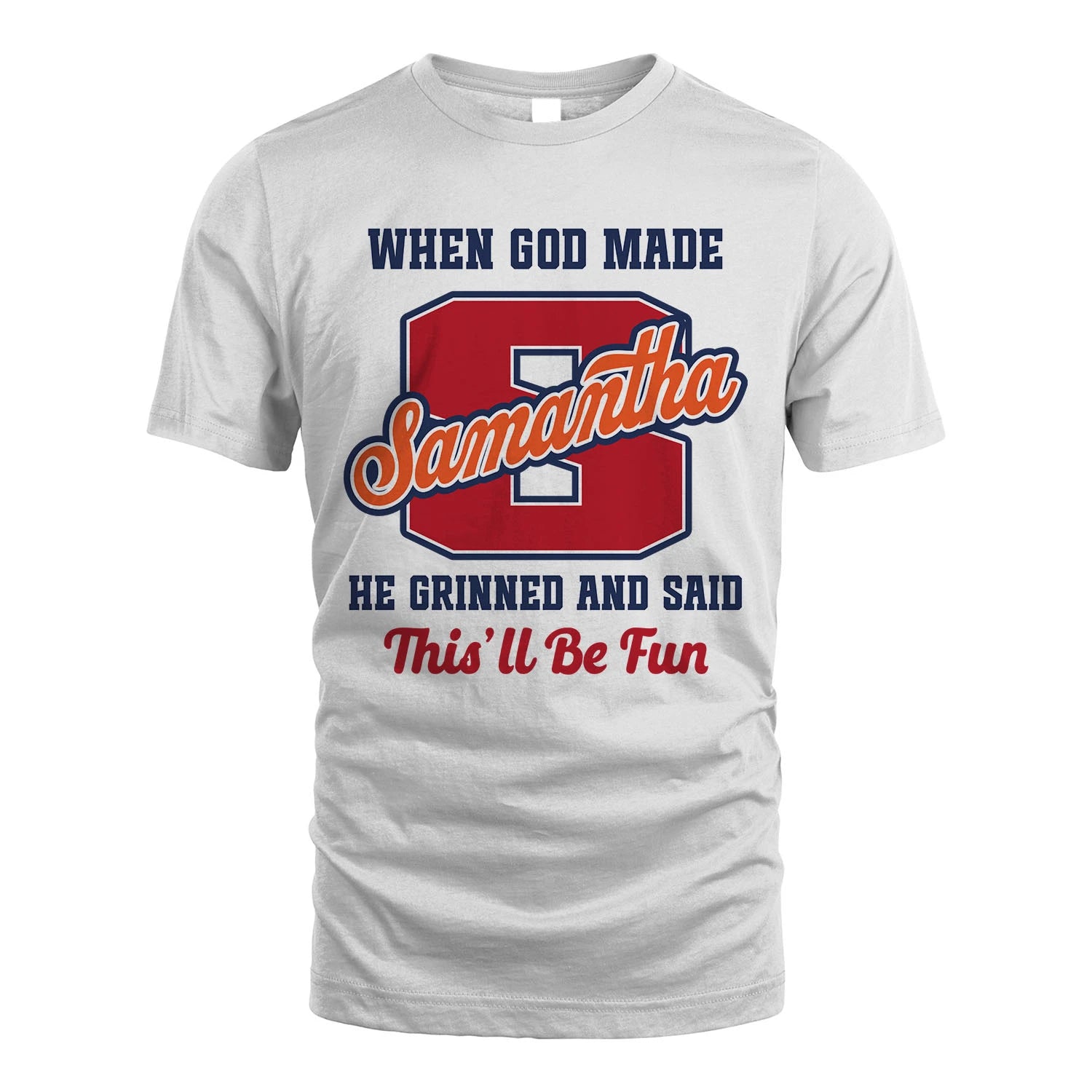 God Made Your Name Custom Shirt SAMANTHA M1-16