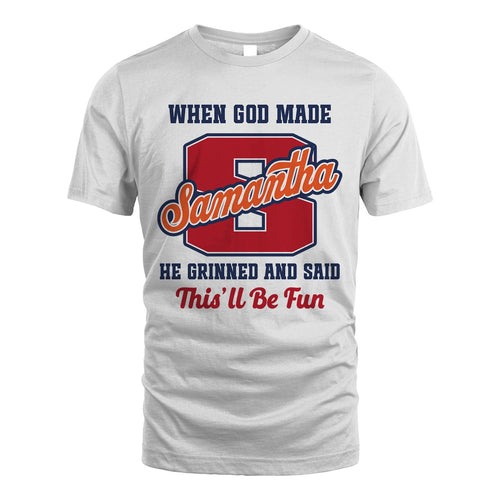 God Made Your Name Custom Shirt SAMANTHA M1-16