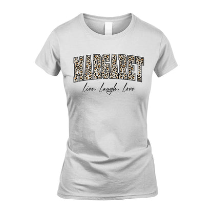 Live Laugh Love Custom Name With Leopard Pattern Shirt MARGARET M1-13