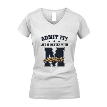 Life Is Better With Your Name Shirt MITCHELL M1-17