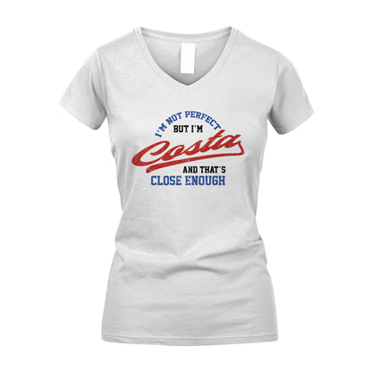 I'm Not Perfect But I'm Your Name And That's Close Enough Shirt COSTA M1-27