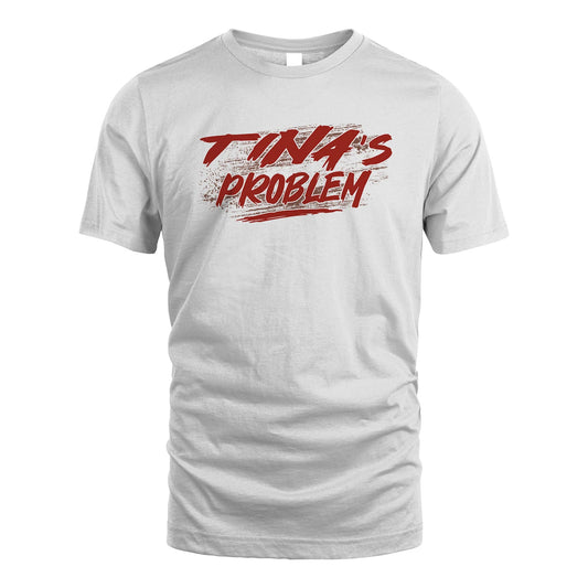Someone's Problem Funny Shirt TINA M1-5