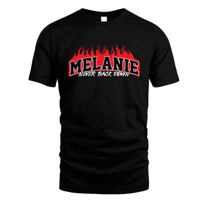 Never Back Down Your Name With Fire Shirt MELANIE M1-37