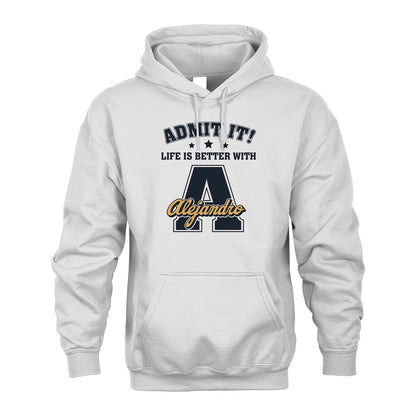 Life Is Better With Your Name Shirt ALEJANDRO M1-17