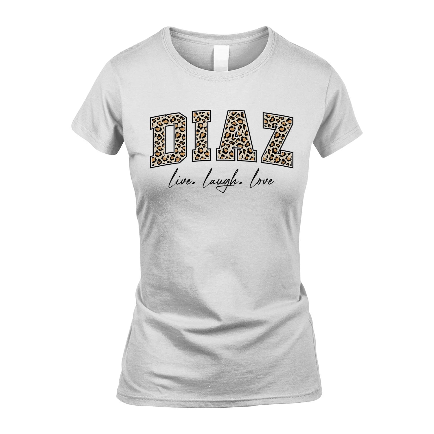 Live Laugh Love Custom Name With Leopard Pattern Shirt DIAZ M1-13