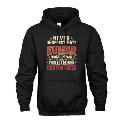 Never Underestimate When I'm Mad Shirt KUMAR M1-4