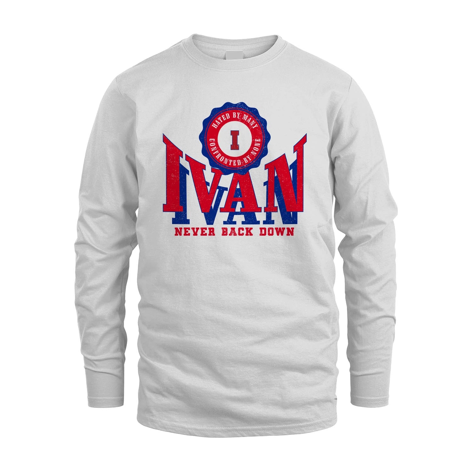 Your Name Never Back Down Shirt IVAN M1-33