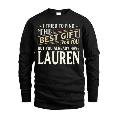 I Tried To Find The Best Gift For You Shirt LAUREN M1-3