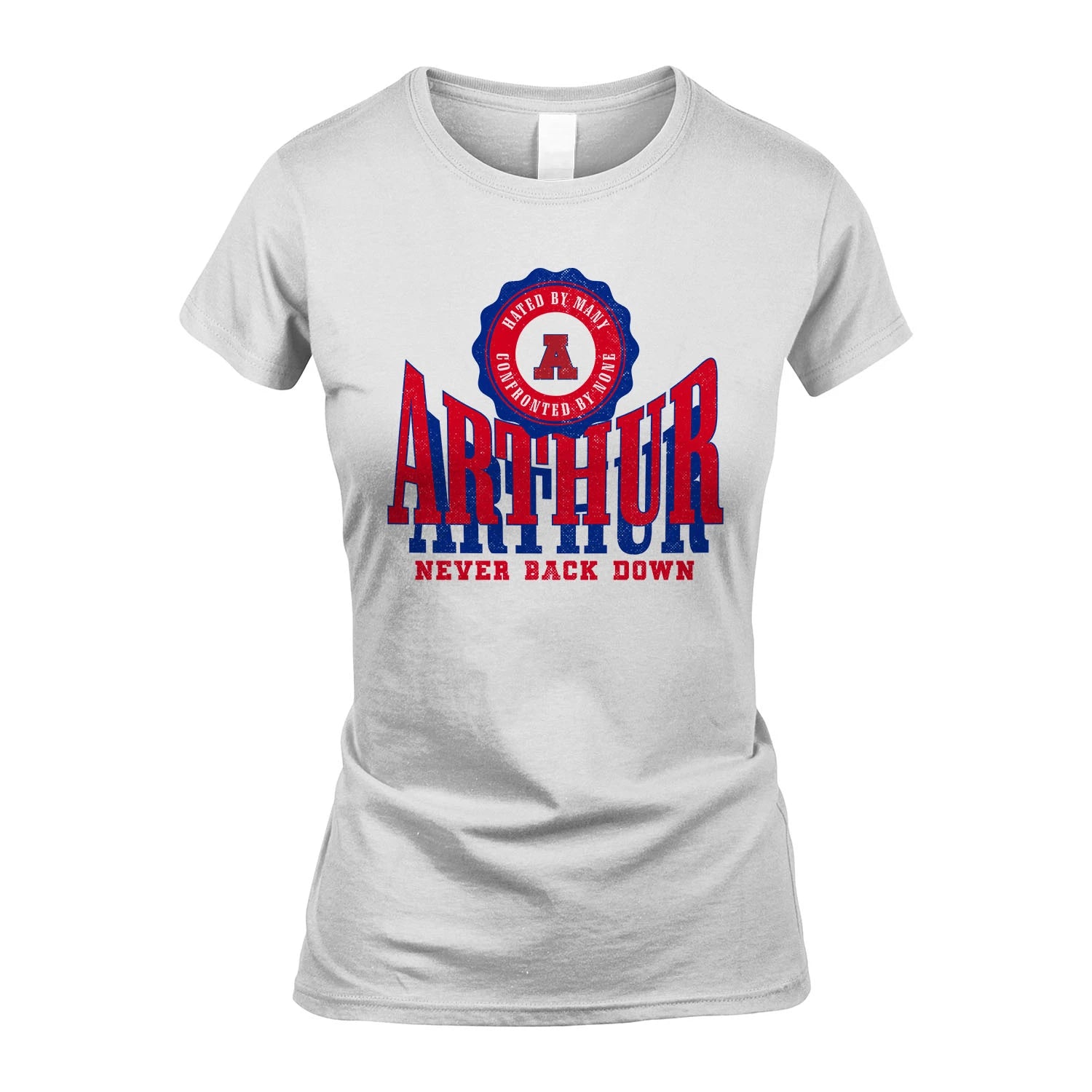 Your Name Never Back Down Shirt ARTHUR M1-33
