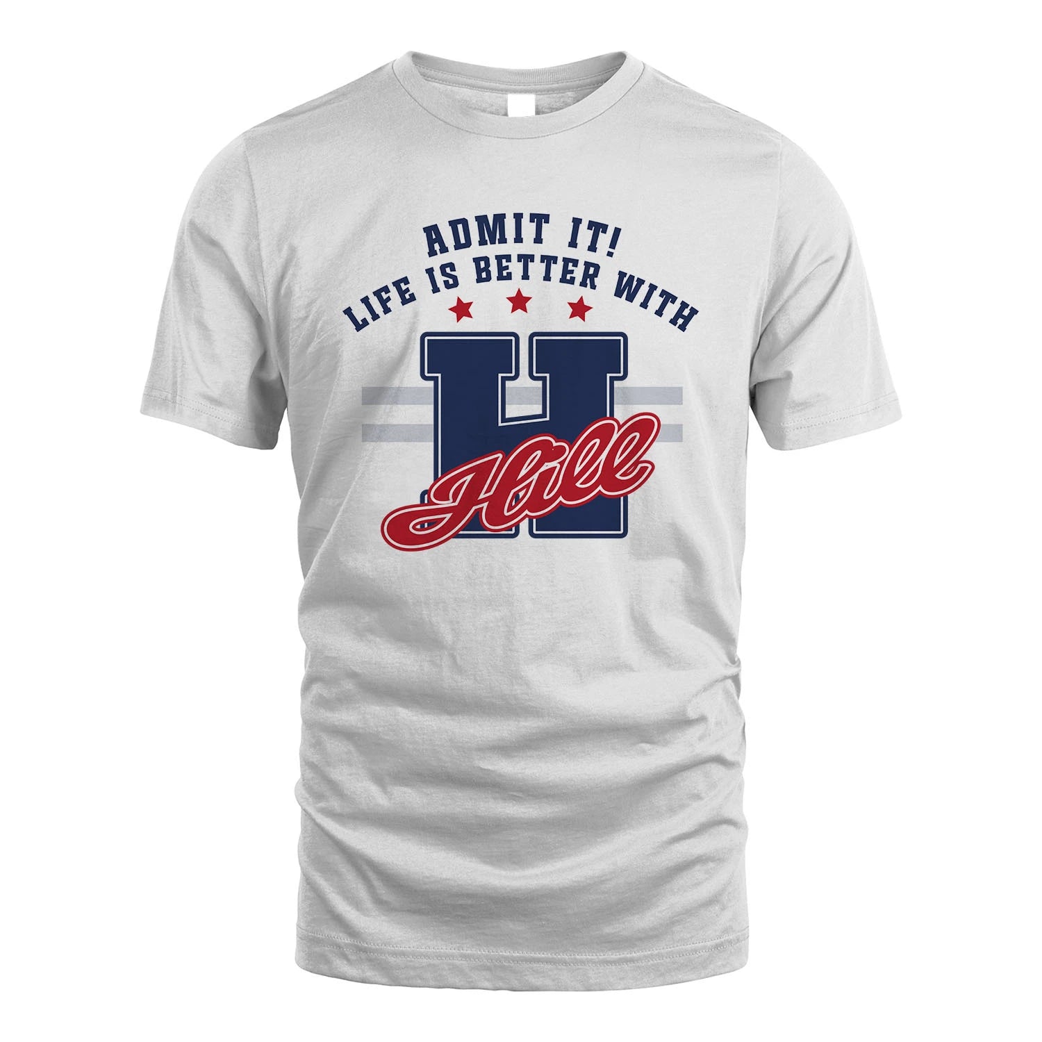 Admit It Life Is Better With Your Name Custom Shirt HILL M1-20