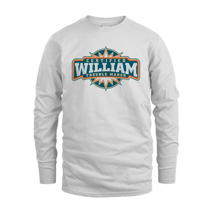 Certified Your Name Trouble Maker Shirt WILLIAM M1-36
