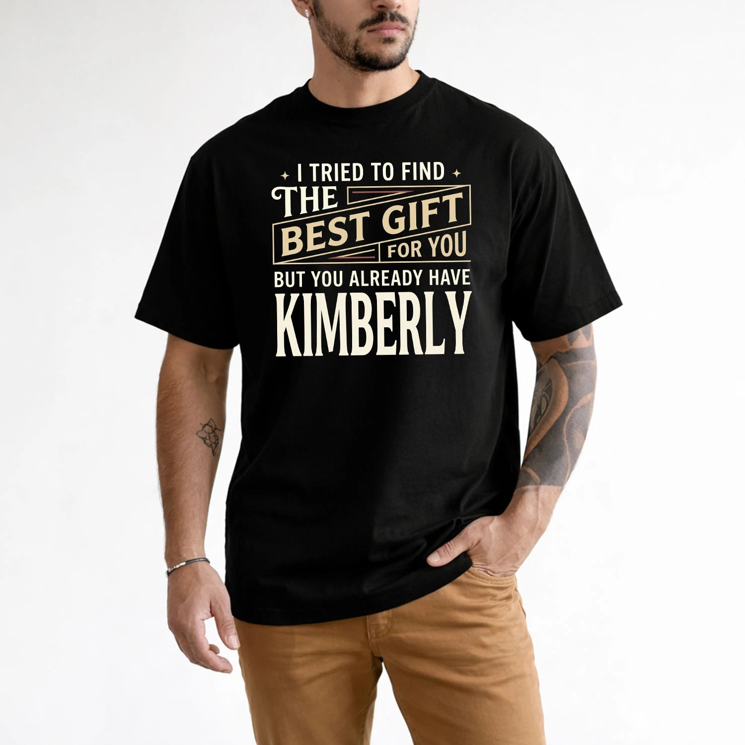 I Tried To Find The Best Gift For You Shirt KIMBERLY M1-3