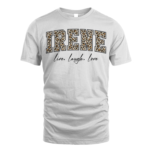 Live Laugh Love Custom Name With Leopard Pattern Shirt IRENE M1-13