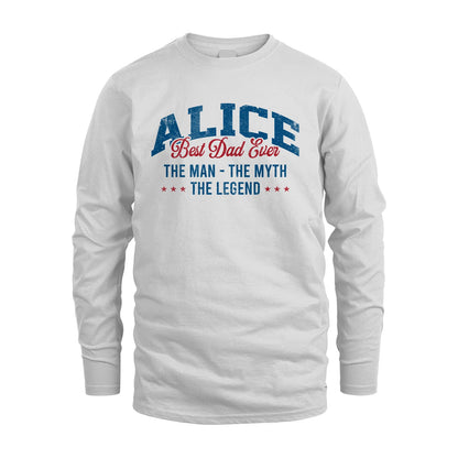 Best Dad Ever The Man The Myth The Legend ALICE M1-7