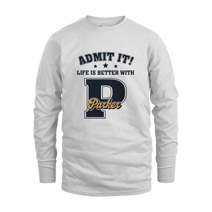 Life Is Better With Your Name Shirt PARKER M1-17