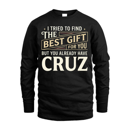 I Tried To Find The Best Gift For You Shirt CRUZ M1-3