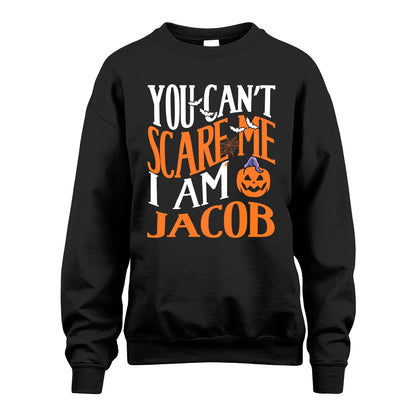 You Can't Scare Me I Am Funny Halloween Shirt JACOB M1-45