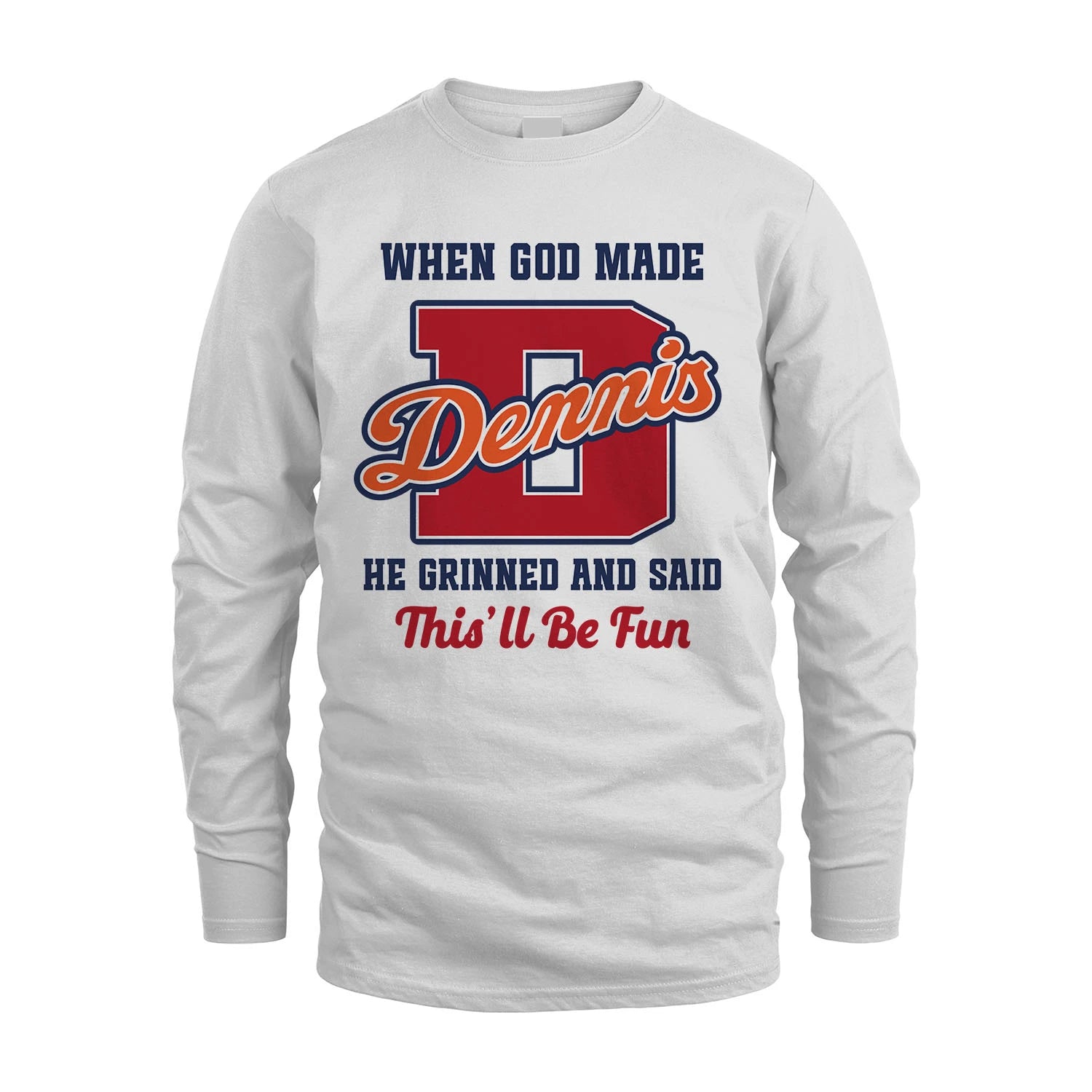 God Made Your Name Custom Shirt DENNIS M1-16