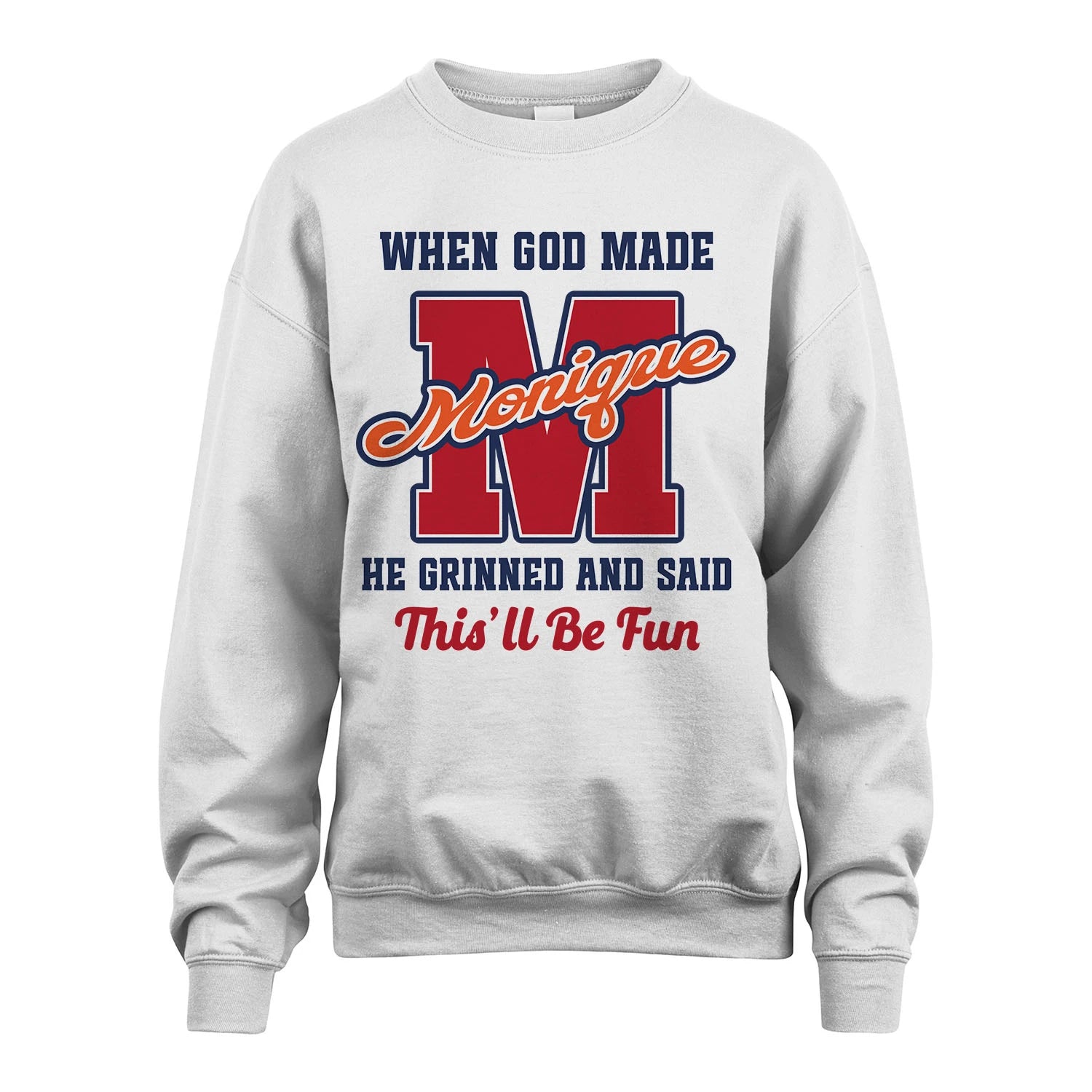 God Made Your Name Custom Shirt MONIQUE M1-16