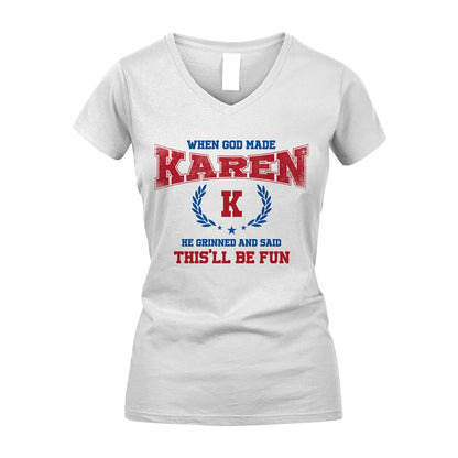 When God Made He Grinned And Said This'll Be Fun Shirt KAREN M1-12