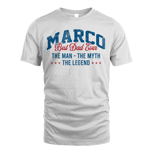 Best Dad Ever The Man The Myth The Legend MARCO M1-7