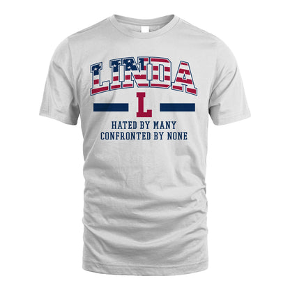 Hated By Many Confronted By None America Shirt LINDA M1-10