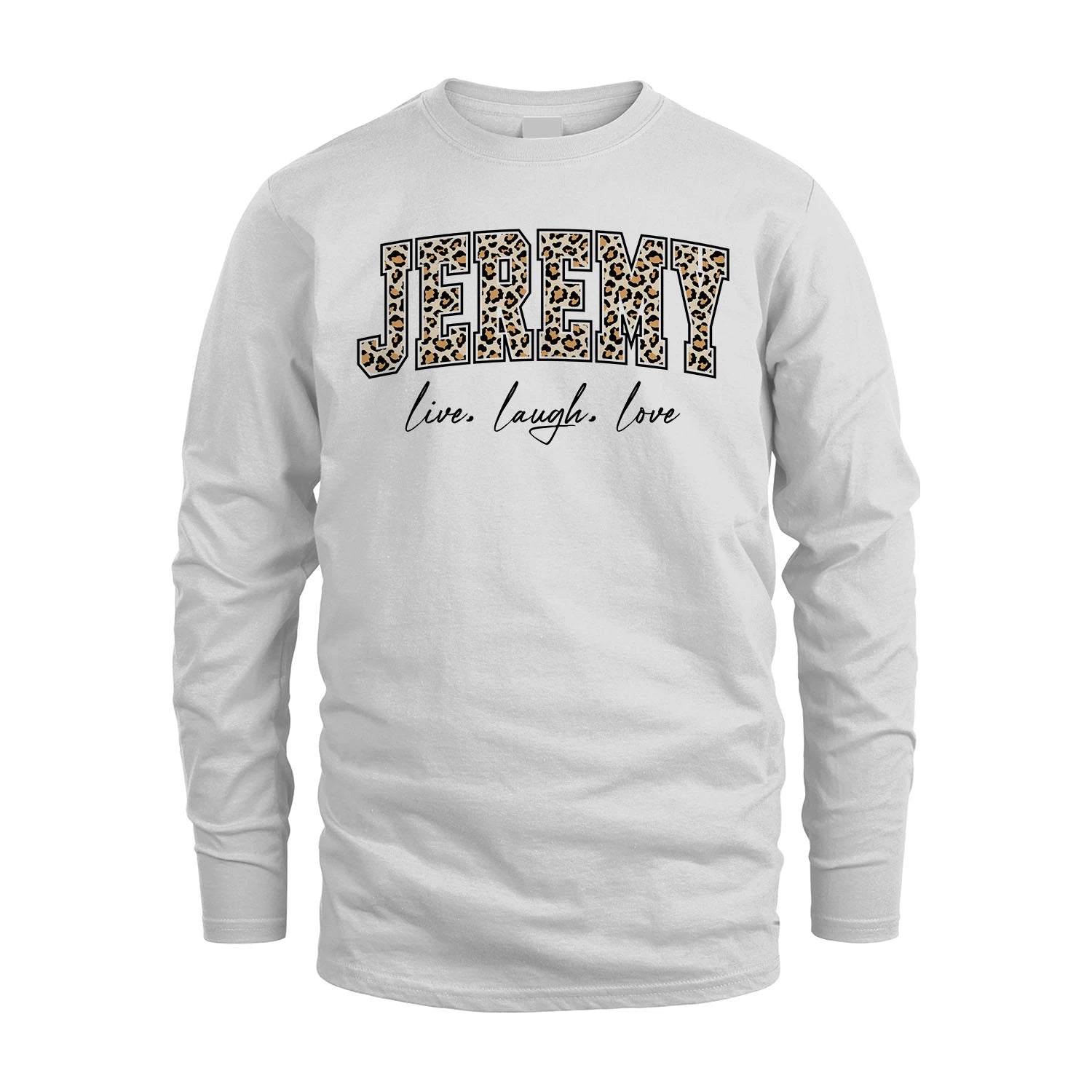 Live Laugh Love Custom Name With Leopard Pattern Shirt JEREMY M1-13