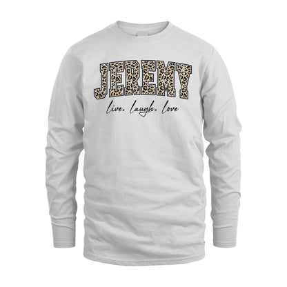 Live Laugh Love Custom Name With Leopard Pattern Shirt JEREMY M1-13