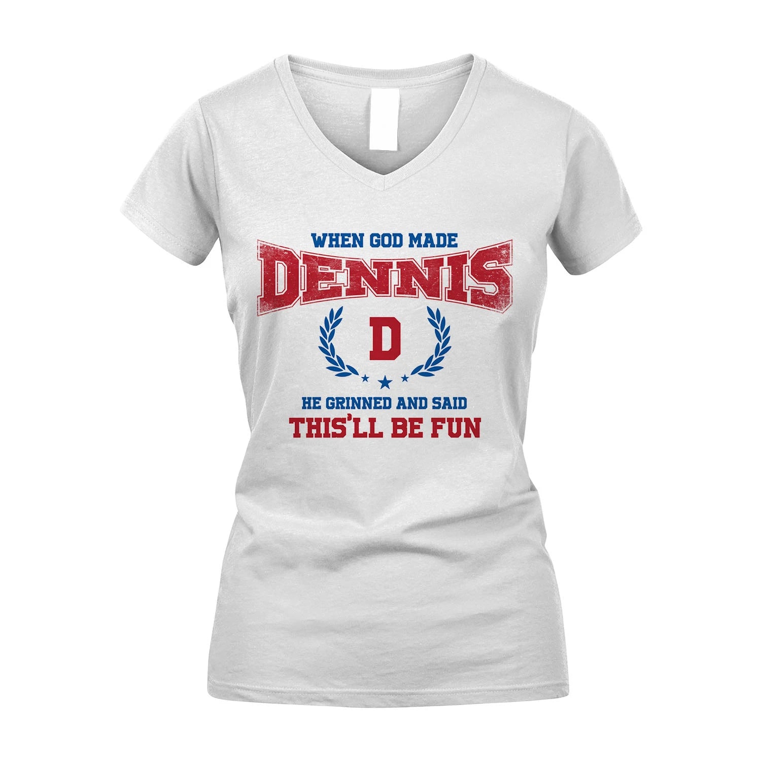 When God Made He Grinned And Said This'll Be Fun Shirt DENNIS M1-12