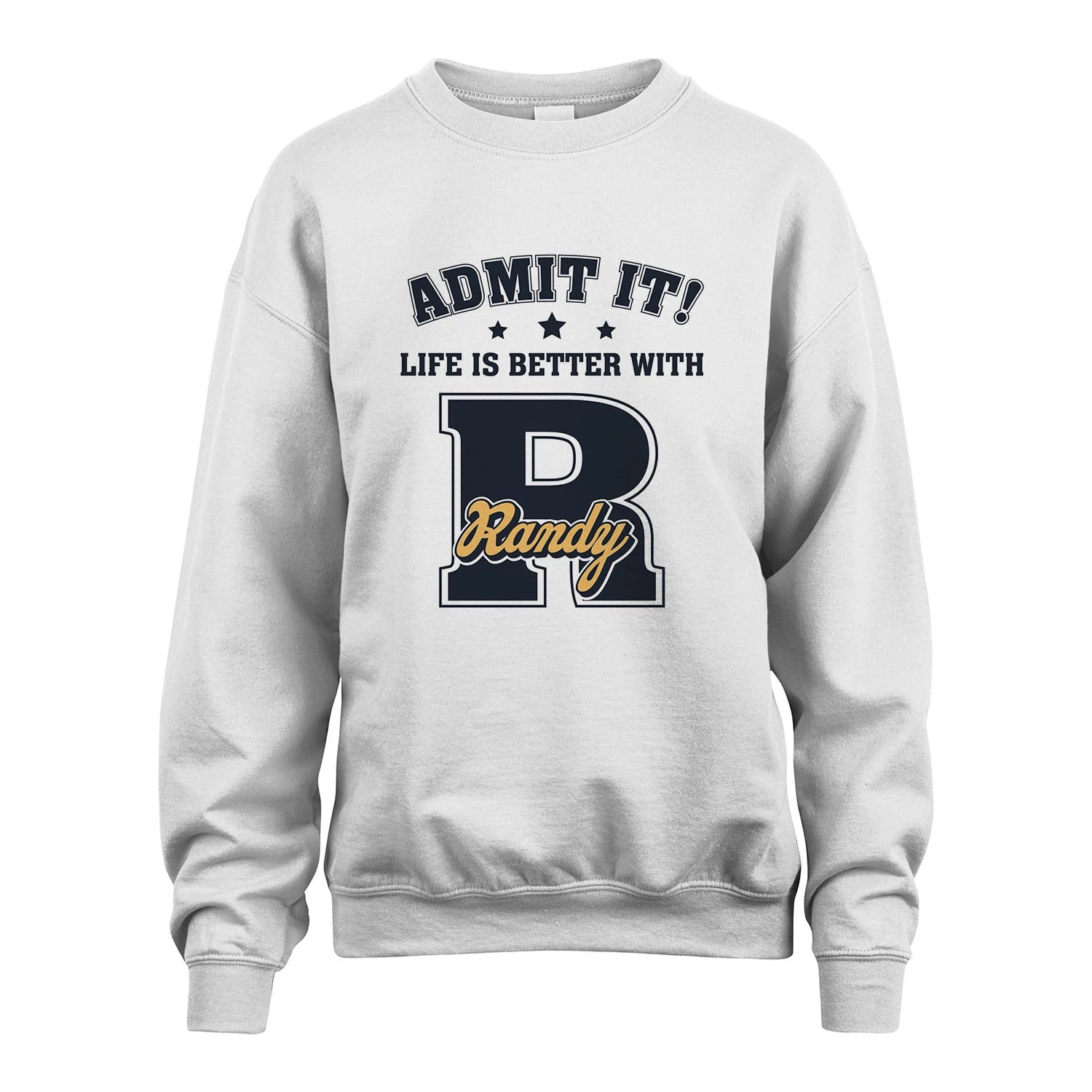 Life Is Better With Your Name Shirt RANDY M1-17