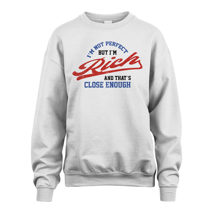 I'm Not Perfect But I'm Your Name And That's Close Enough Shirt RICH M1-27