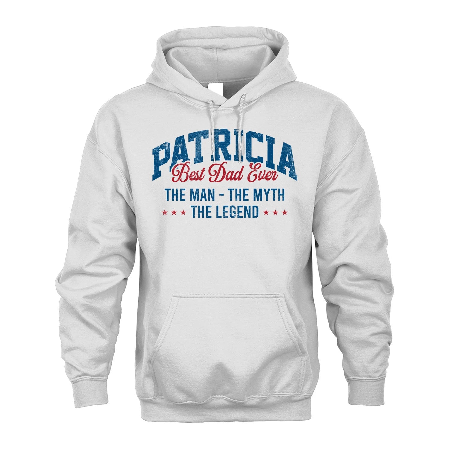 Best Dad Ever The Man The Myth The Legend PATRICIA M1-7