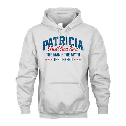 Best Dad Ever The Man The Myth The Legend PATRICIA M1-7