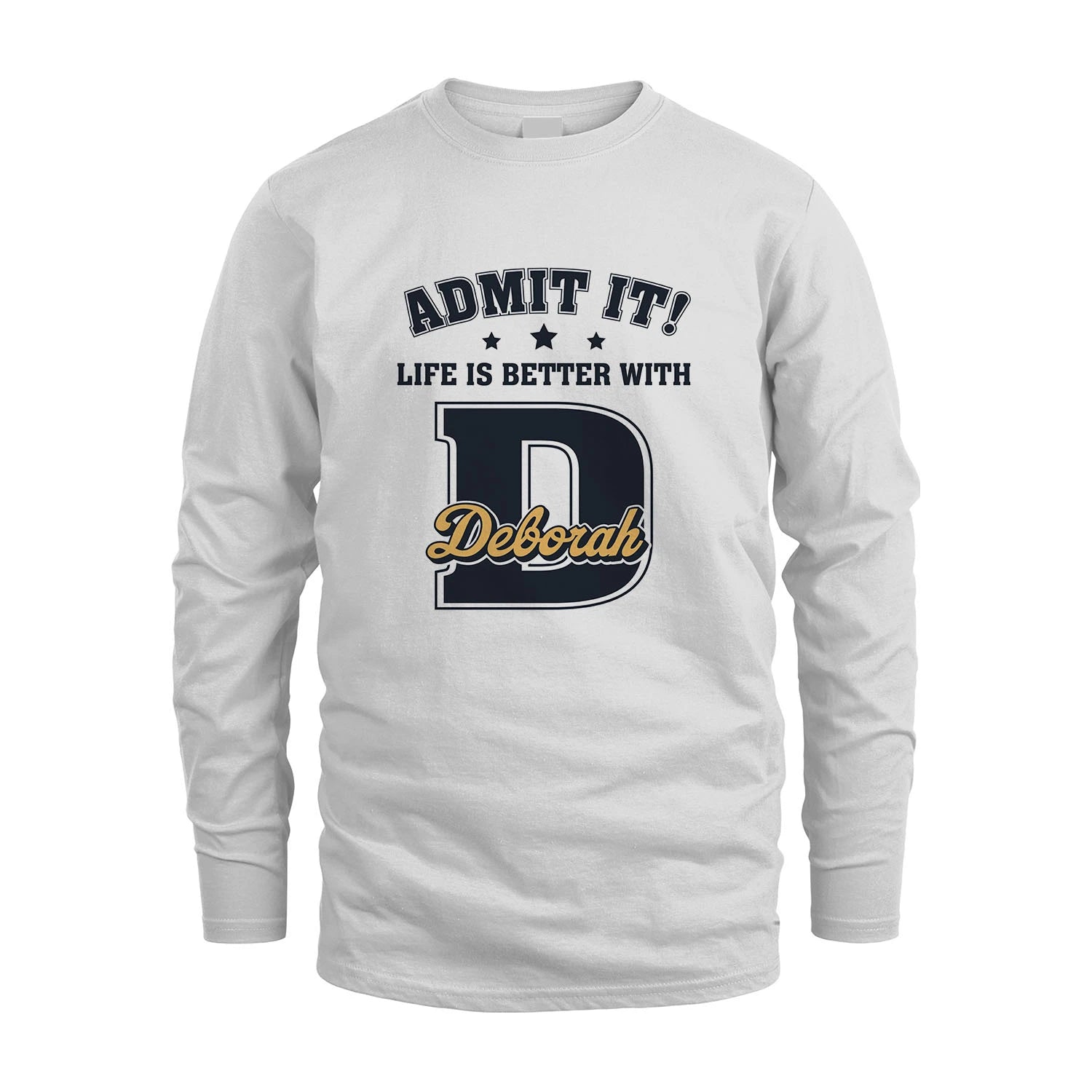 Life Is Better With Your Name Shirt DEBORAH M1-17