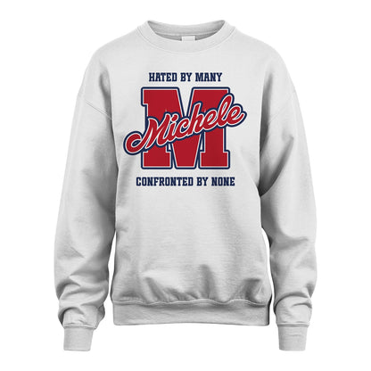 Hated By Many Confronted By None Personalized Name Shirt MICHELE M1-8