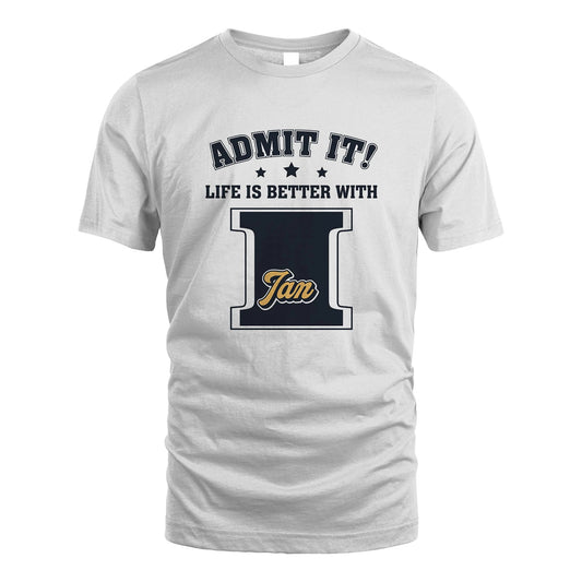 Life Is Better With Your Name Shirt IAN M1-17