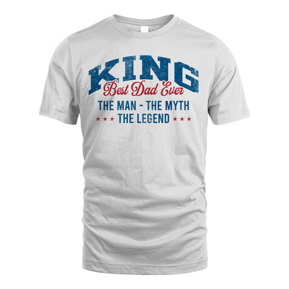 Best Dad Ever The Man The Myth The Legend KING M1-7